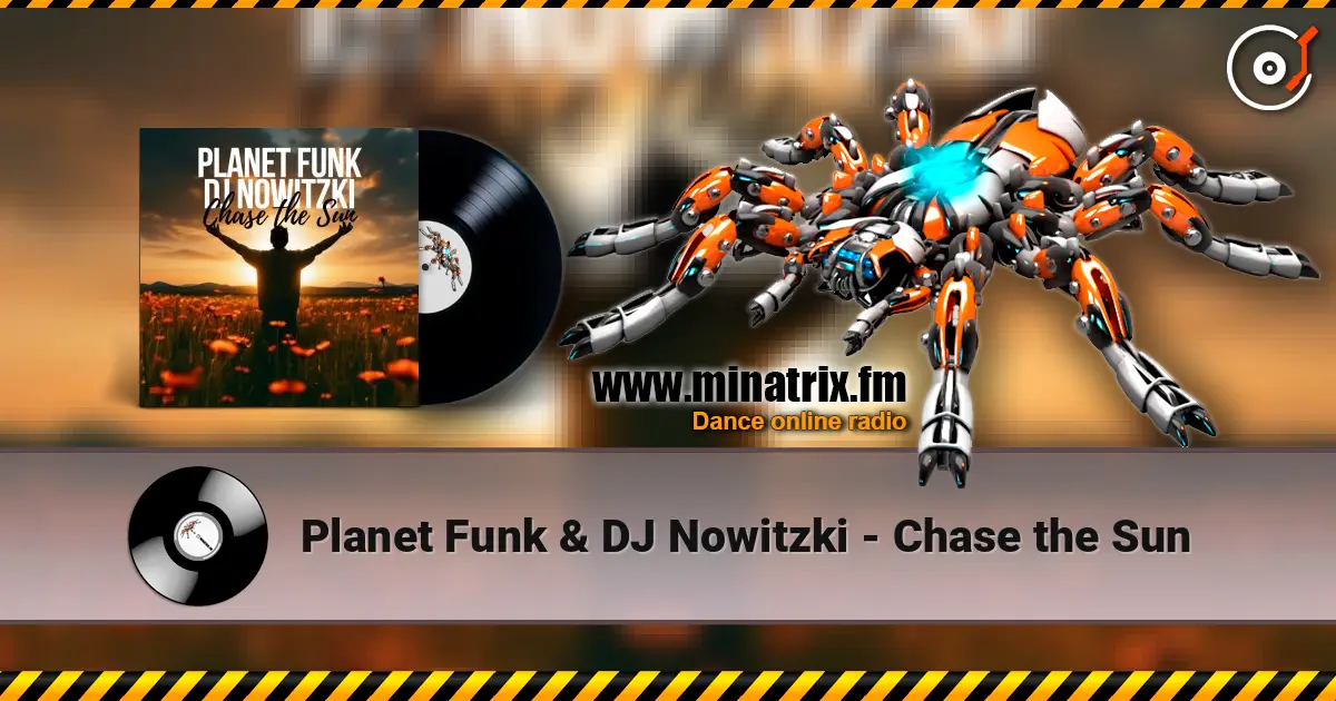 Planet Funk & DJ Nowitzki - Chase the Sun 高品质在线收听 | Minatrix.FM