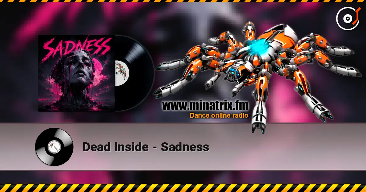 Dead Inside - Sadness 高品质在线收听 | Minatrix.FM