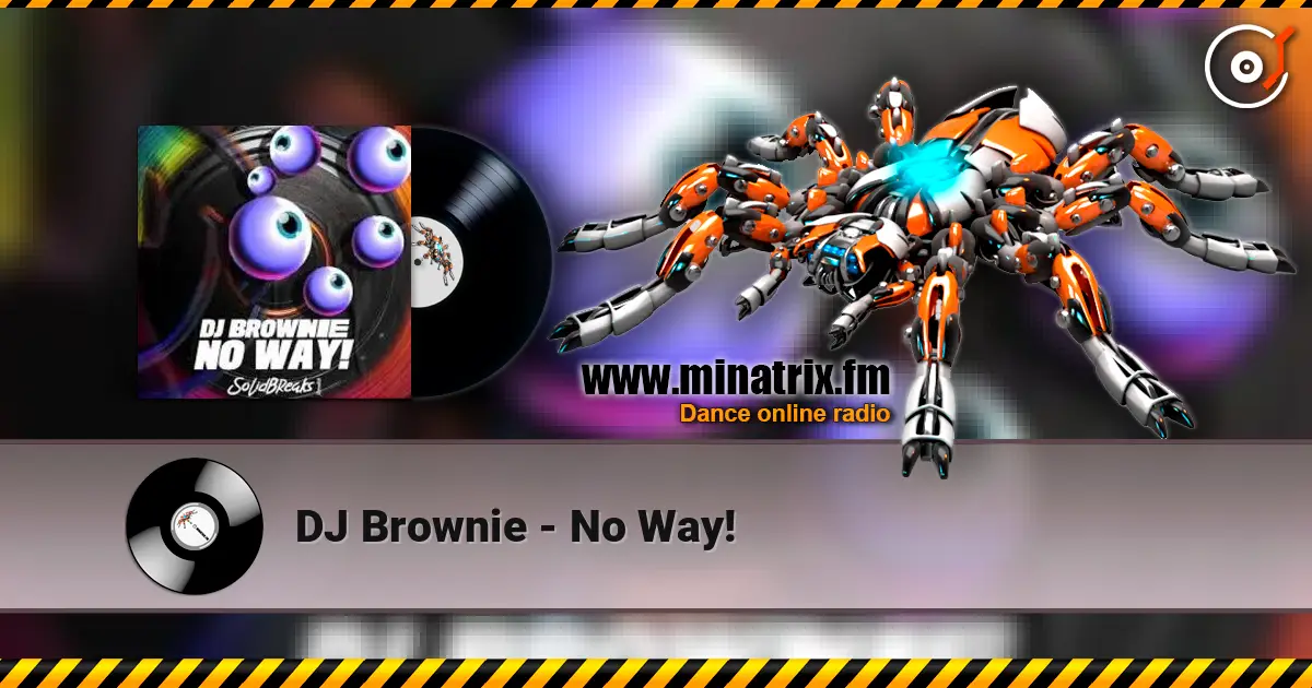 DJ Brownie - No Way! 高品质在线收听 | Minatrix.FM
