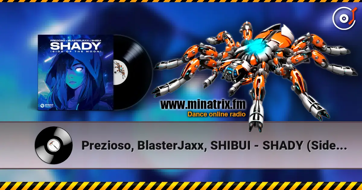 Prezioso, BlasterJaxx, SHIBUI - SHADY (Side Of The Moon) 高品质在线收听 | Minatrix.FM