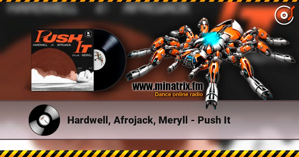 Hardwell, Afrojack, Meryll - Push It 高品质在线收听 | Minatrix.FM