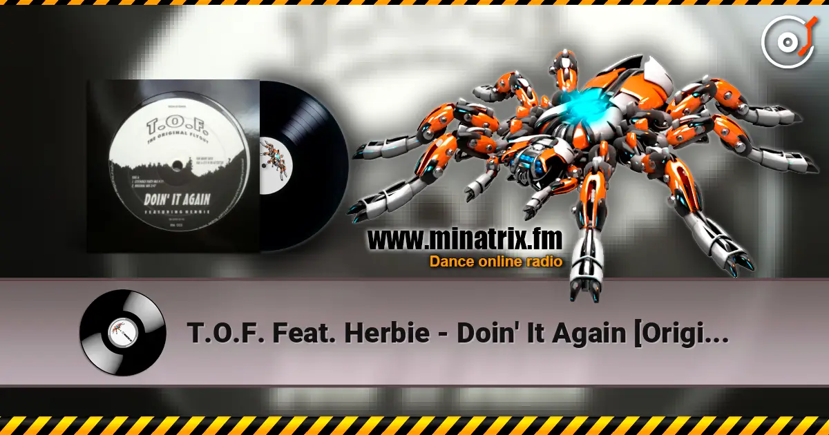 T.O.F. Feat. Herbie - Doin' It Again [Original Mix] 高品质在线收听 | Minatrix.FM