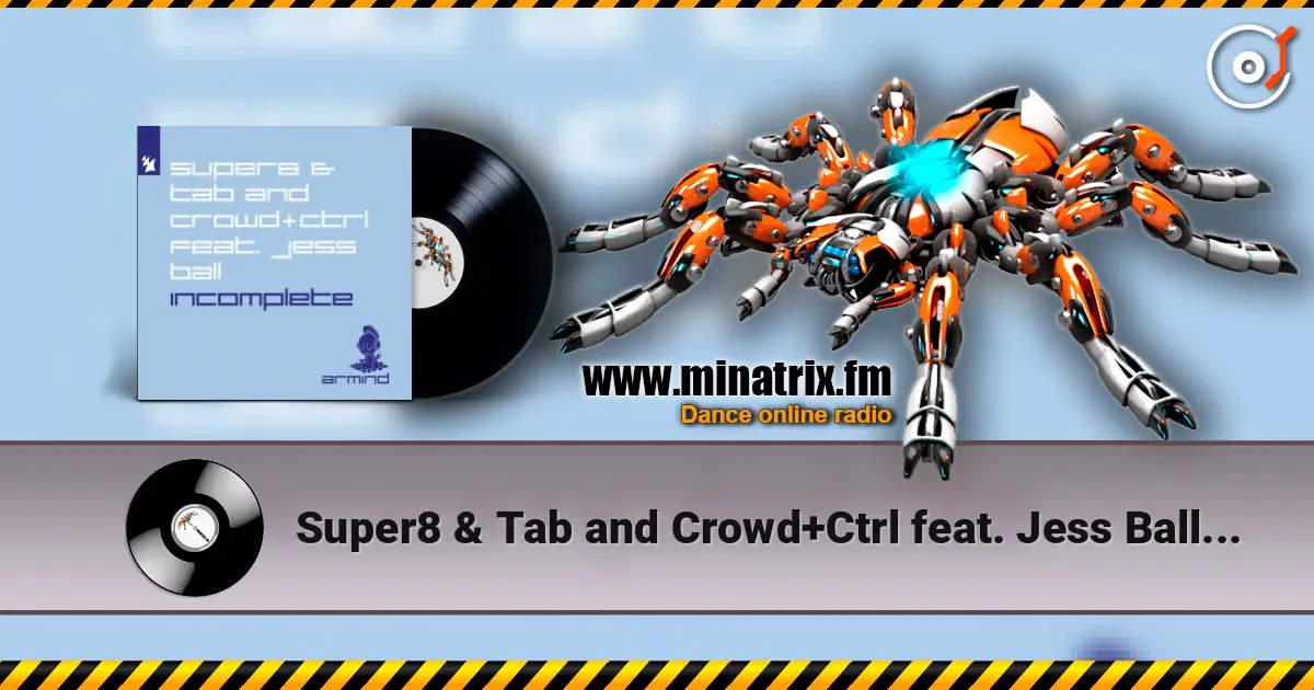 Super8 & Tab and Crowd+Ctrl feat. Jess Ball - Incomplete 高品质在线收听 | Minatrix.FM