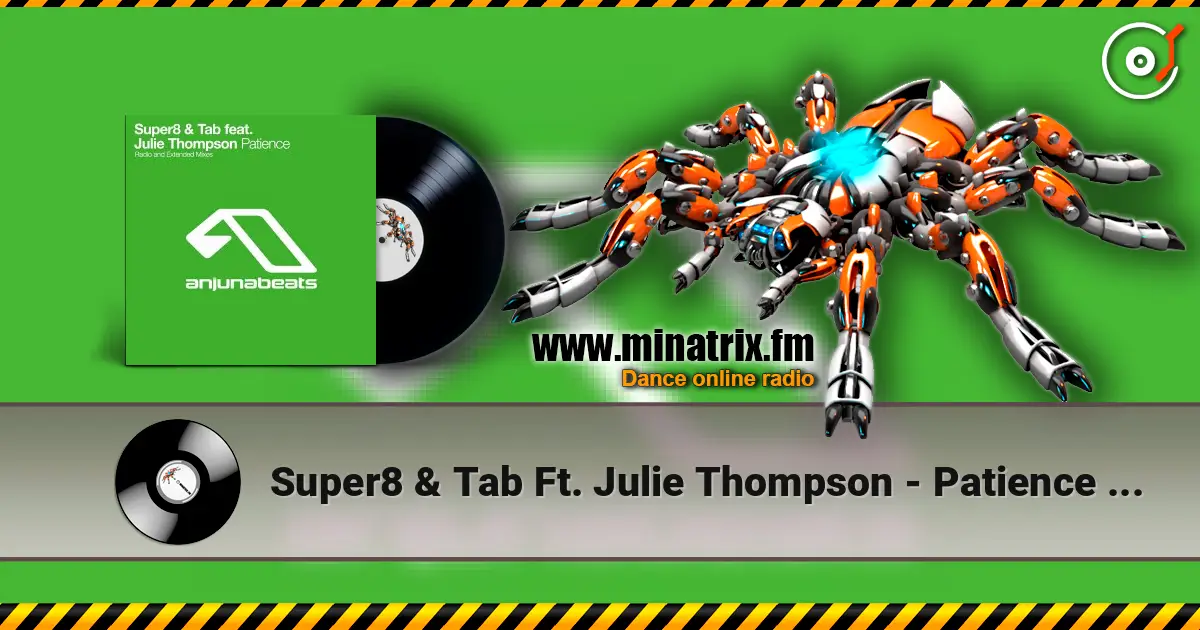 Super8 & Tab Ft. Julie Thompson - Patience (Extended Mix) 高品质在线收听 | Minatrix.FM
