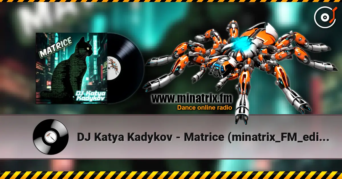 DJ Katya Kadykov - Matrice (minatrix_FM_edition) 高品质在线收听 | Minatrix.FM