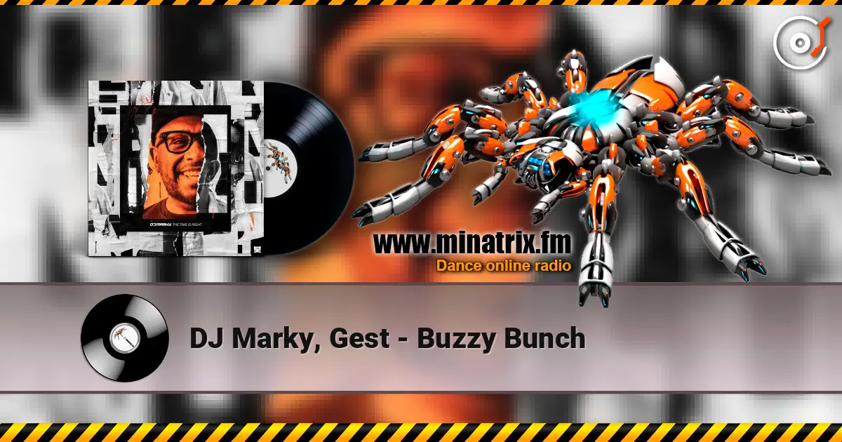 DJ Marky, Gest - Buzzy Bunch 高品质在线收听 | Minatrix.FM