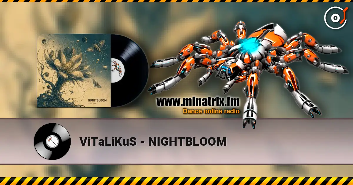 ViTaLiKuS - NIGHTBLOOM 高品质在线收听 | Minatrix.FM