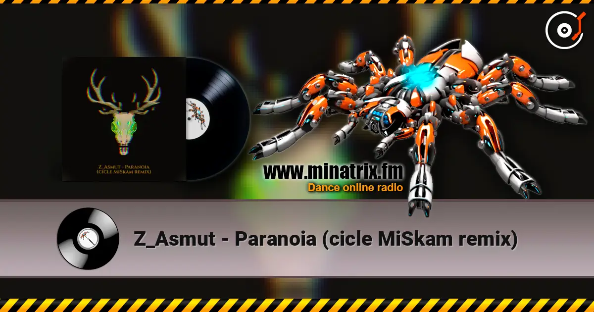Z_Asmut - Paranoia (cicle MiSkam remix) 高品质在线收听 | Minatrix.FM