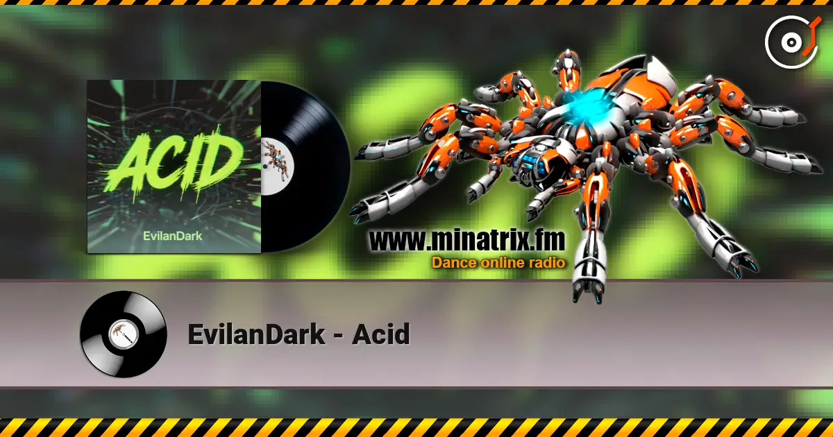 EvilanDark - Acid 高品质在线收听 | Minatrix.FM