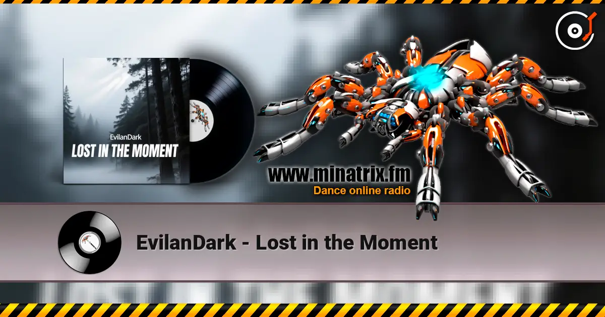 EvilanDark - Lost in the Moment 高品质在线收听 | Minatrix.FM