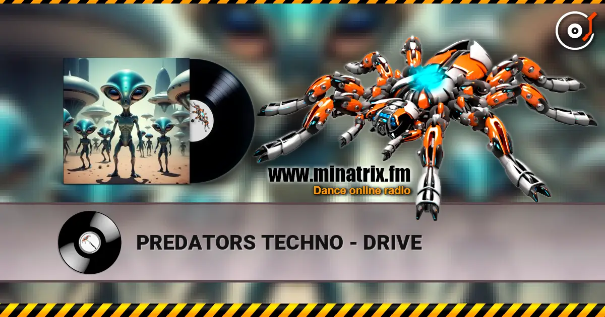 PREDATORS TECHNO - DRIVE 高品质在线收听 | Minatrix.FM