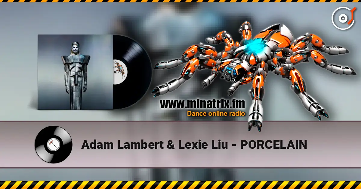 Adam Lambert & Lexie Liu - PORCELAIN 高品质在线收听 | Minatrix.FM