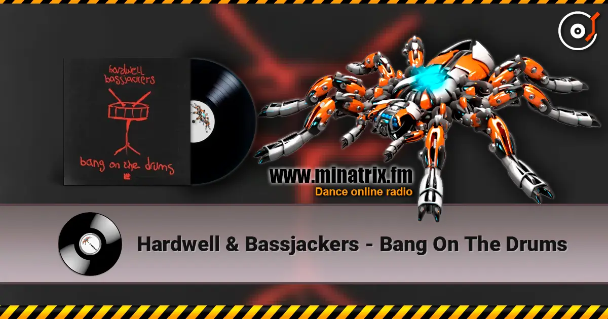 Hardwell & Bassjackers - Bang On The Drums 高品质在线收听 | Minatrix.FM