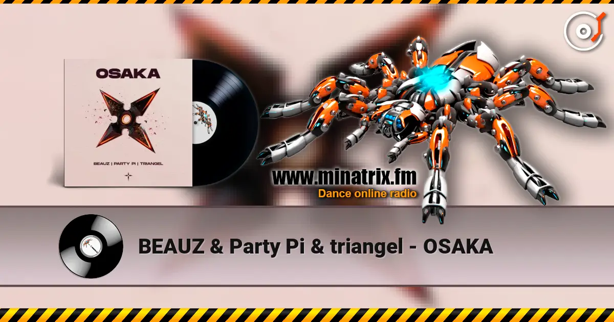 BEAUZ & Party Pi & triangel - OSAKA 高品质在线收听 | Minatrix.FM