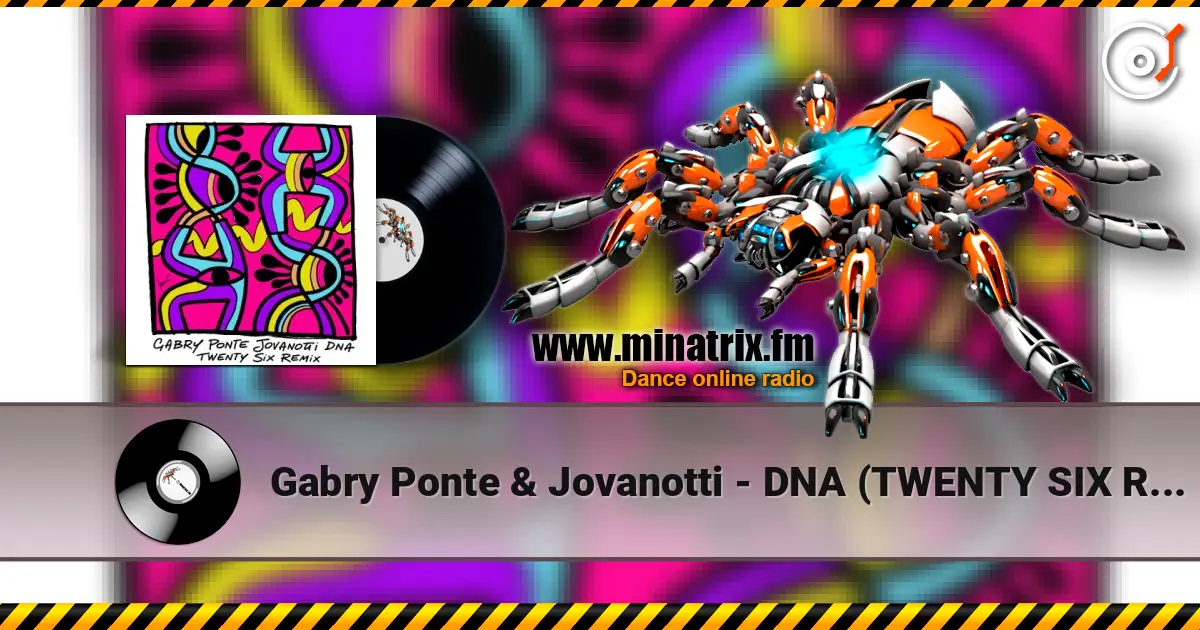 Gabry Ponte & Jovanotti - DNA (TWENTY SIX Remix) 高品质在线收听 | Minatrix.FM