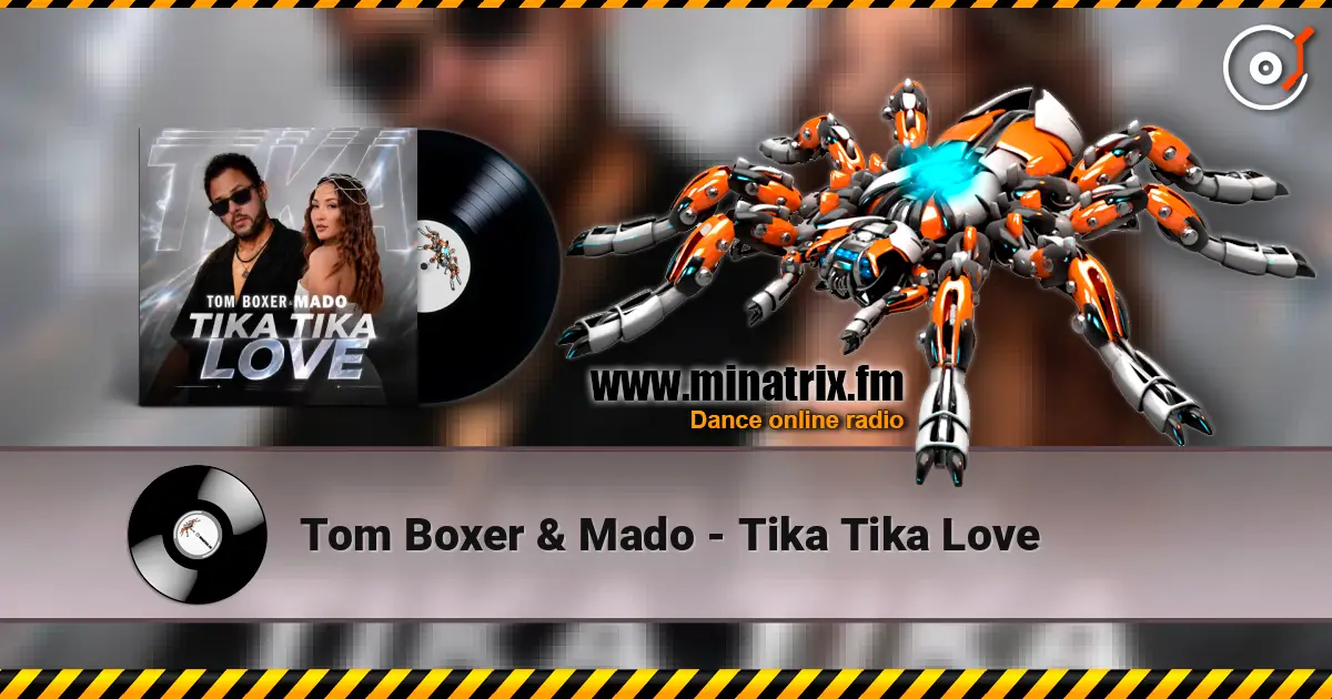 Tom Boxer & Mado - Tika Tika Love 高品质在线收听 | Minatrix.FM