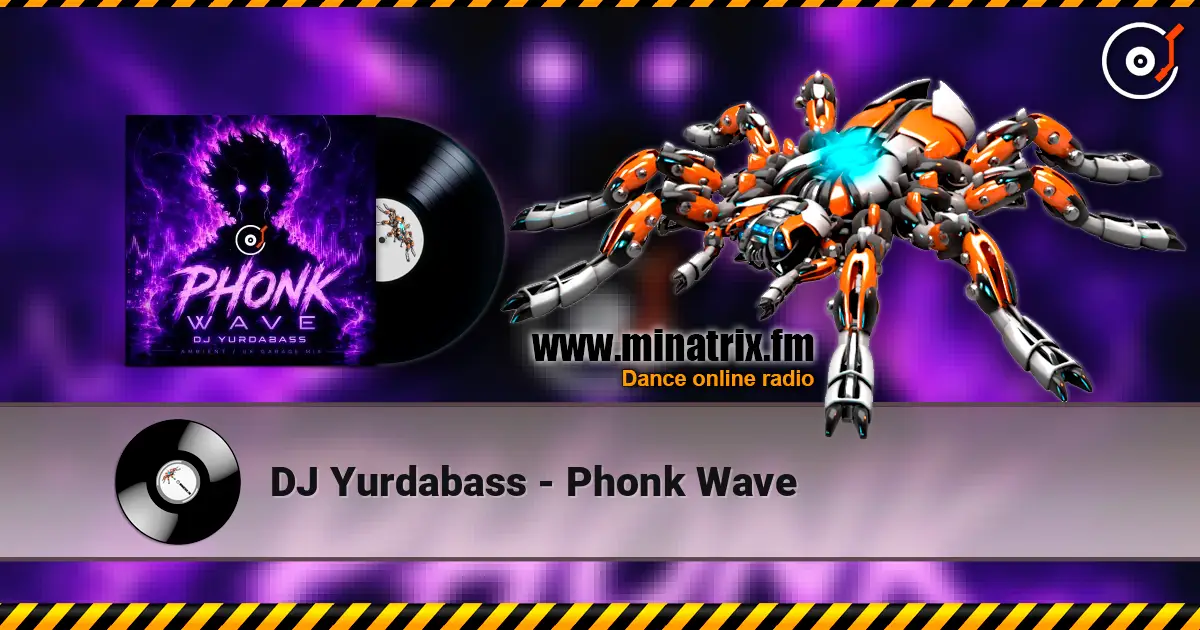 DJ Yurdabass - Phonk Wave 高品质在线收听 | Minatrix.FM
