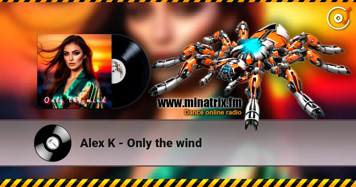 Alex K - Only the wind 高品质在线收听 | Minatrix.FM