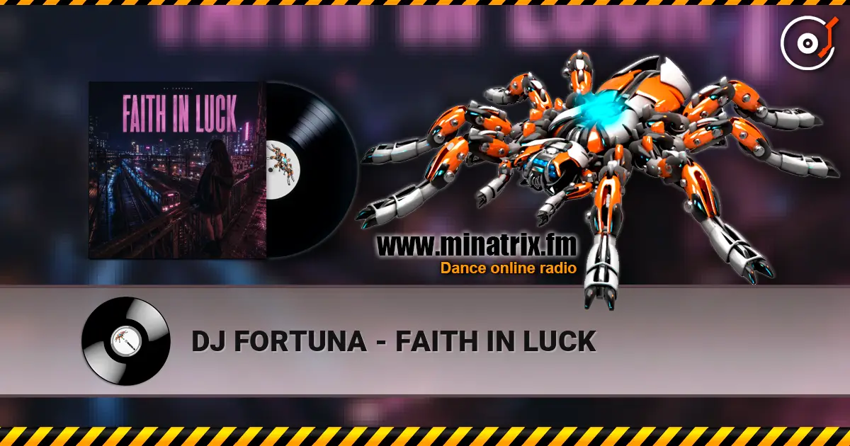 DJ FORTUNA - FAITH IN LUCK 高品质在线收听 | Minatrix.FM