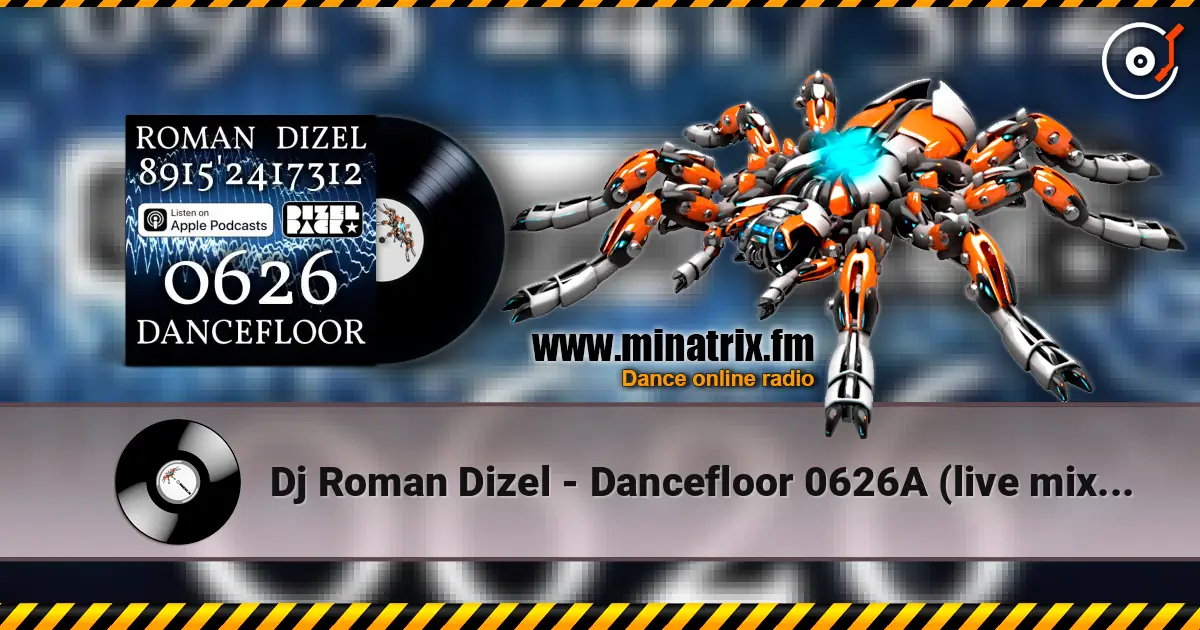 Dj Roman Dizel - Dancefloor 0626A (live mix) #626 高品质在线收听 | Minatrix.FM