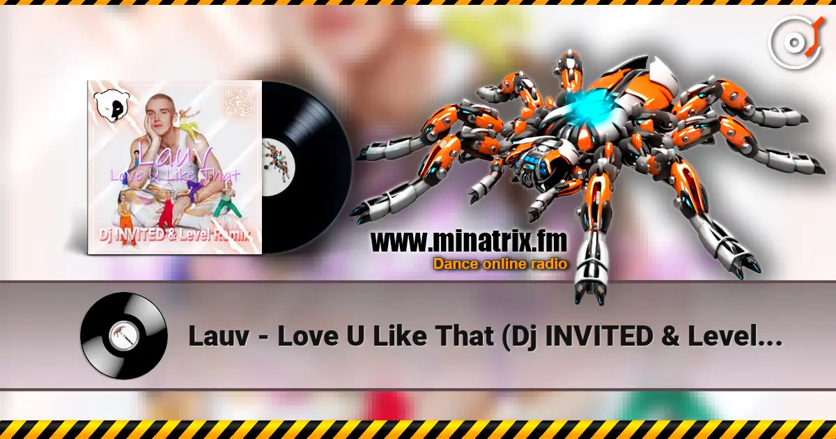 Lauv - Love U Like That (Dj INVITED & Level Remix) [Extended] 高品质在线收听 | Minatrix.FM