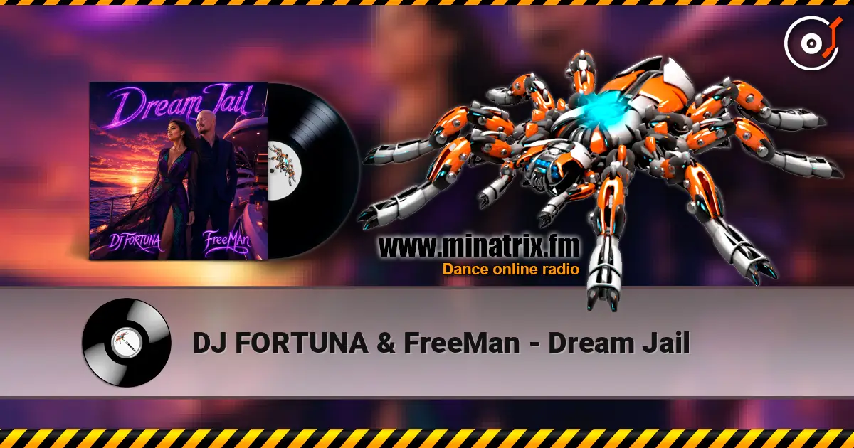 DJ FORTUNA & FreeMan - Dream Jail 高品质在线收听 | Minatrix.FM
