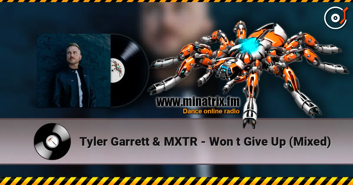 Tyler Garrett & MXTR - Won t Give Up (Mixed) 高品质在线收听 | Minatrix.FM