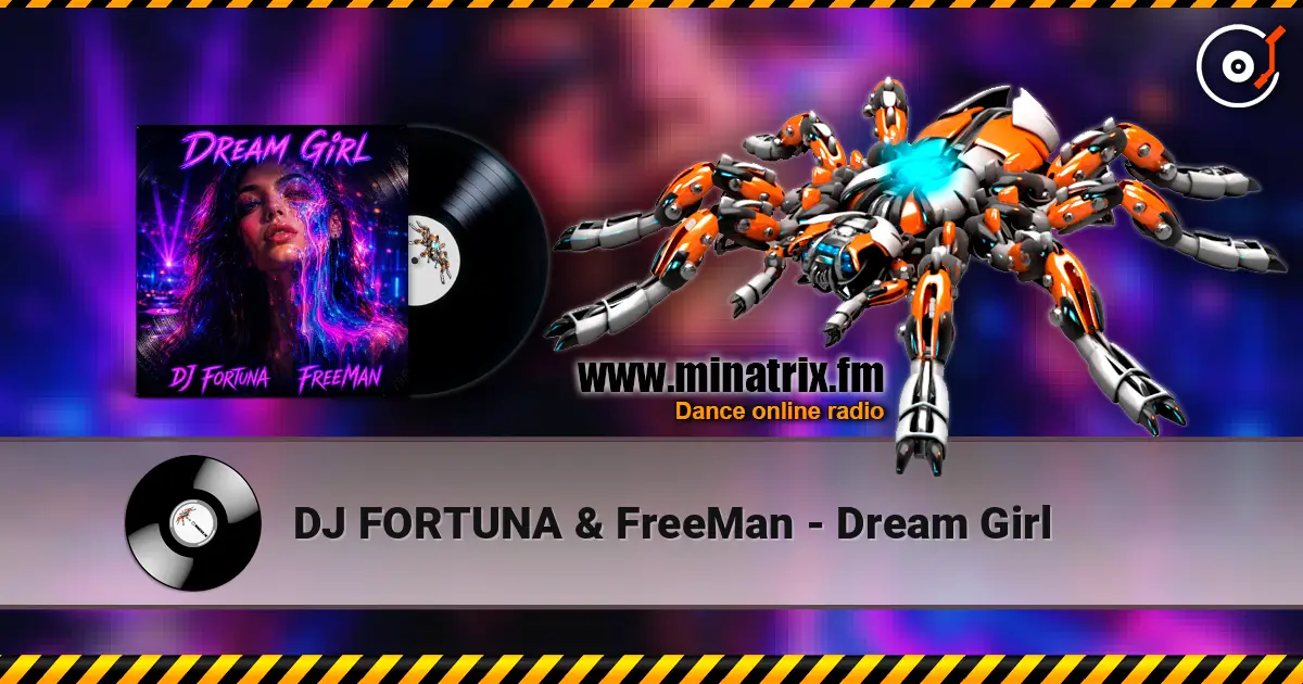 DJ FORTUNA & FreeMan - Dream Girl 高品质在线收听 | Minatrix.FM