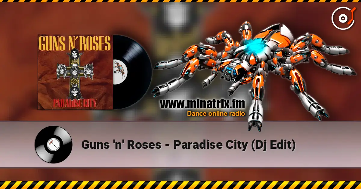 Guns 'n' Roses - Paradise City (Dj Edit) 高品质在线收听 | Minatrix.FM