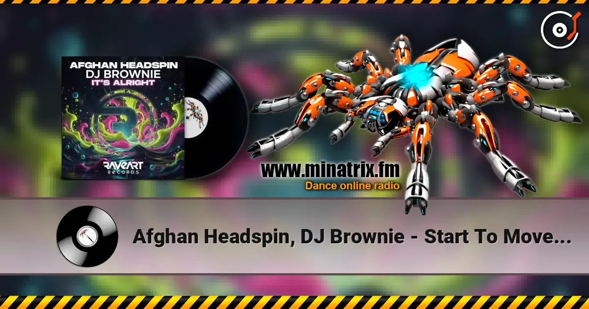 Afghan Headspin, DJ Brownie - Start To Move (DJ Brownie Remix) 高品质在线收听 | Minatrix.FM