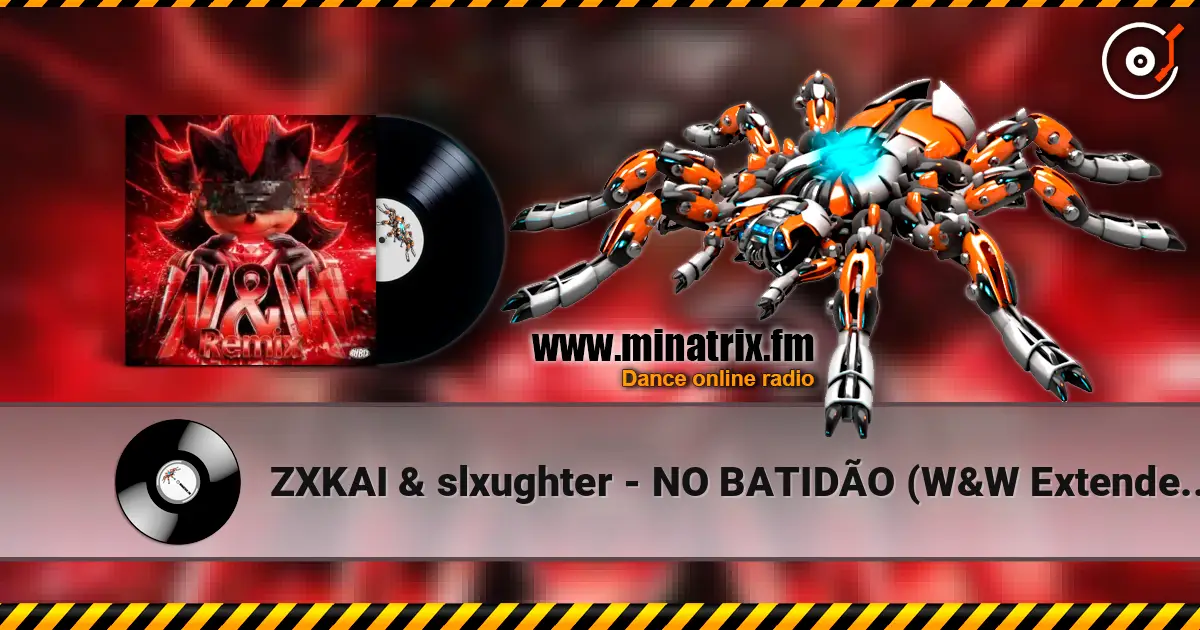 ZXKAI & slxughter - NO BATIDÃO (W&W Extended Remix) 高品质在线收听 | Minatrix.FM