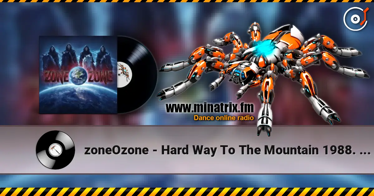 zoneOzone - Hard Way To The Mountain 1988. Remastered 2019 高品质在线收听 | Minatrix.FM