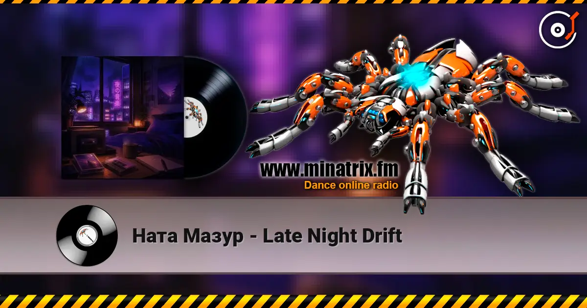 Ната Мазур - Late Night Drift 高品质在线收听 | Minatrix.FM