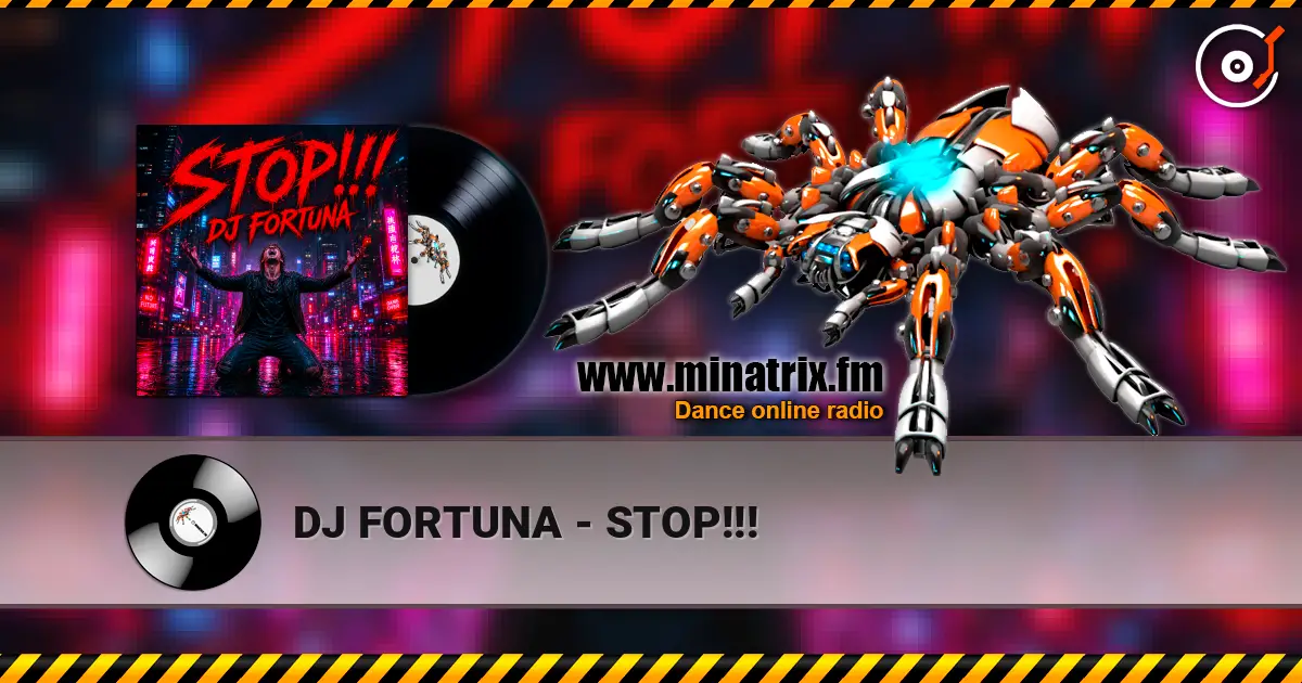 DJ FORTUNA - STOP!!! 高品质在线收听 | Minatrix.FM