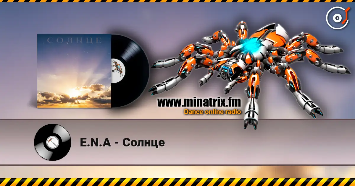 E.N.A - Солнце 高品质在线收听 | Minatrix.FM