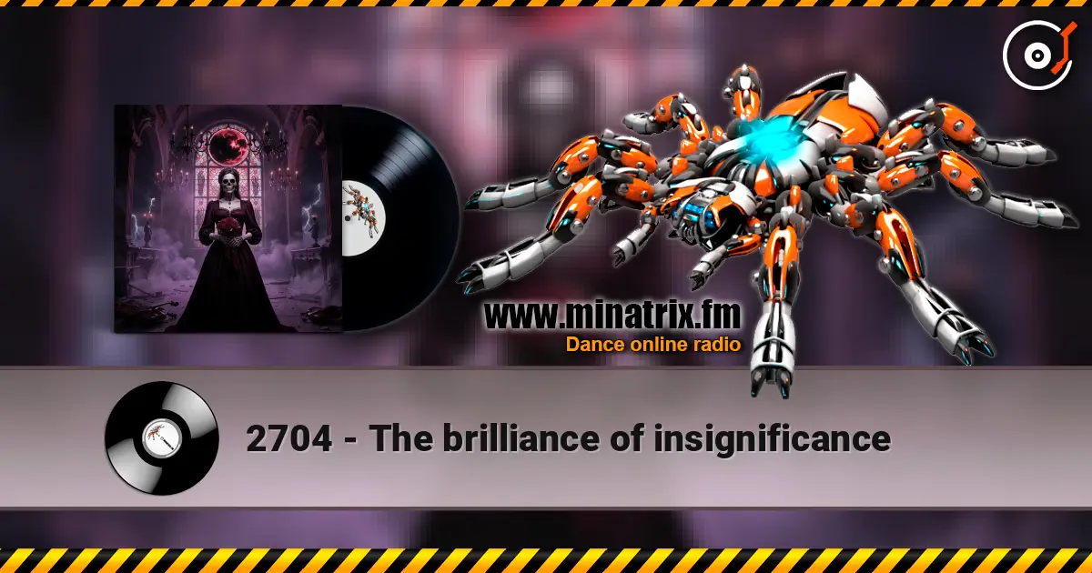 2704 - The brilliance of insignificance 高品质在线收听 | Minatrix.FM