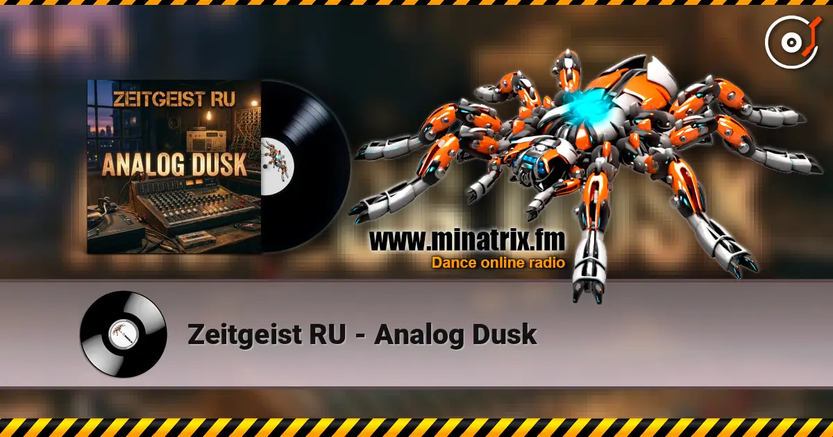 Zeitgeist RU - Analog Dusk 高品质在线收听 | Minatrix.FM