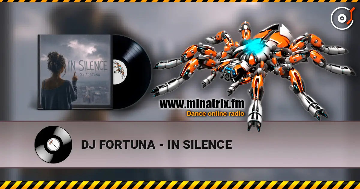 DJ FORTUNA - IN SILENCE 高品质在线收听 | Minatrix.FM