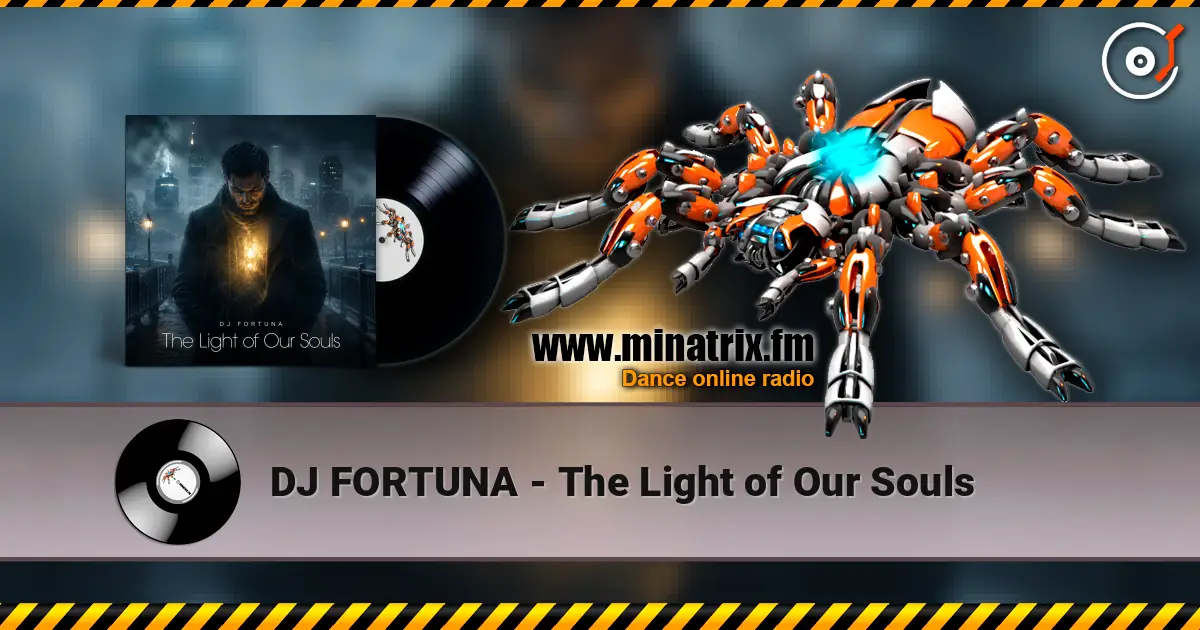 DJ FORTUNA - The Light of Our Souls 高品质在线收听 | Minatrix.FM
