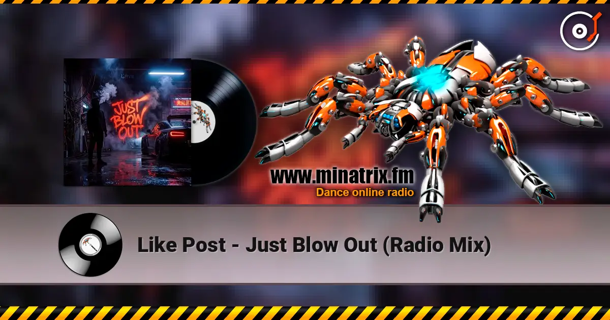 Like Post - Just Blow Out (Radio Mix) listen online in high quality | Minatrix.FM