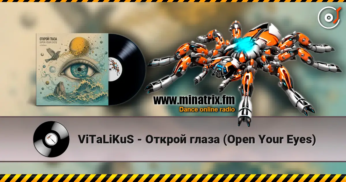 ViTaLiKuS - Открой глаза (Open Your Eyes) 高品质在线收听 | Minatrix.FM