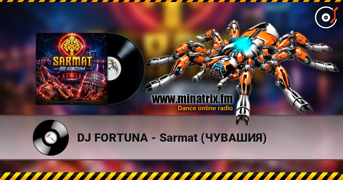 DJ FORTUNA - Sarmat (ЧУВАШИЯ) listen online in high quality | Minatrix.FM