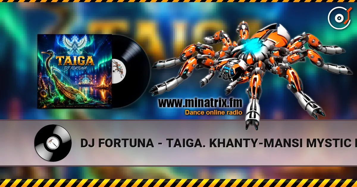 DJ FORTUNA - TAIGA. KHANTY-MANSI MYSTIC PROJECT. продолжение 高品质在线收听 | Minatrix.FM
