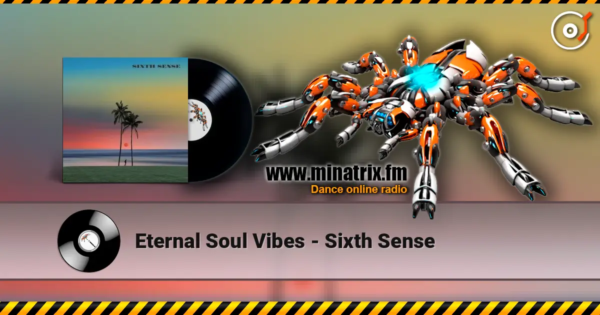 Eternal Soul Vibes - Sixth Sense 高品质在线收听 | Minatrix.FM
