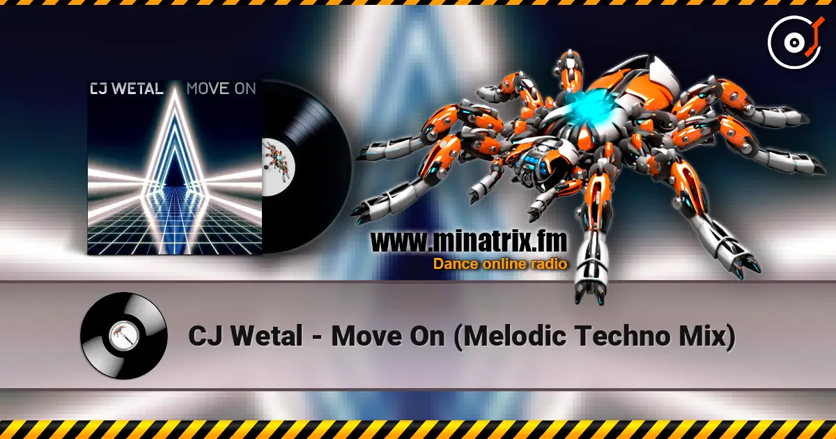 CJ Wetal - Move On (Melodic Techno Mix) 高品质在线收听 | Minatrix.FM