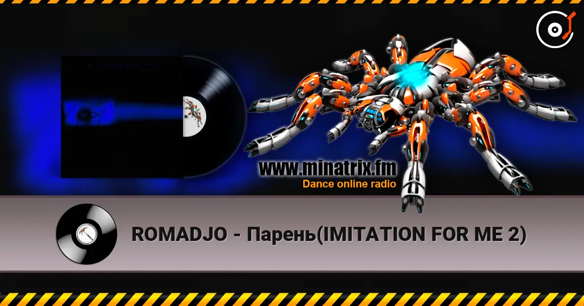 ROMADJO - Парень(IMITATION FOR ME 2) 高品质在线收听 | Minatrix.FM