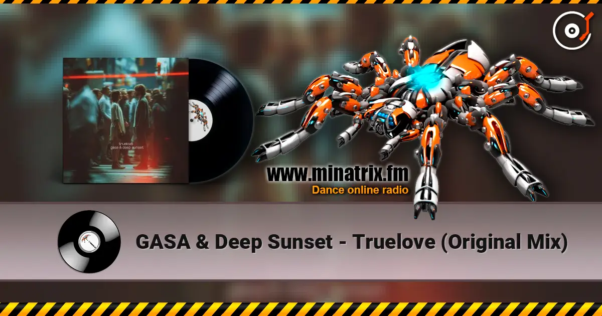 GASA & Deep Sunset - Truelove (Original Mix) 高品质在线收听 | Minatrix.FM