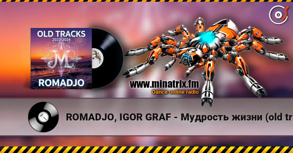 ROMADJO, IGOR GRAF - Мудрость жизни (old tracks 2023-2024) 高品质在线收听 | Minatrix.FM