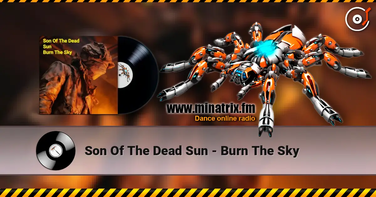 Son Of The Dead Sun - Burn The Sky 高品质在线收听 | Minatrix.FM