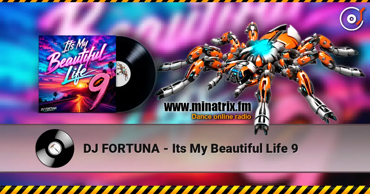 DJ FORTUNA - Its My Beautiful Life 9 高品质在线收听 | Minatrix.FM